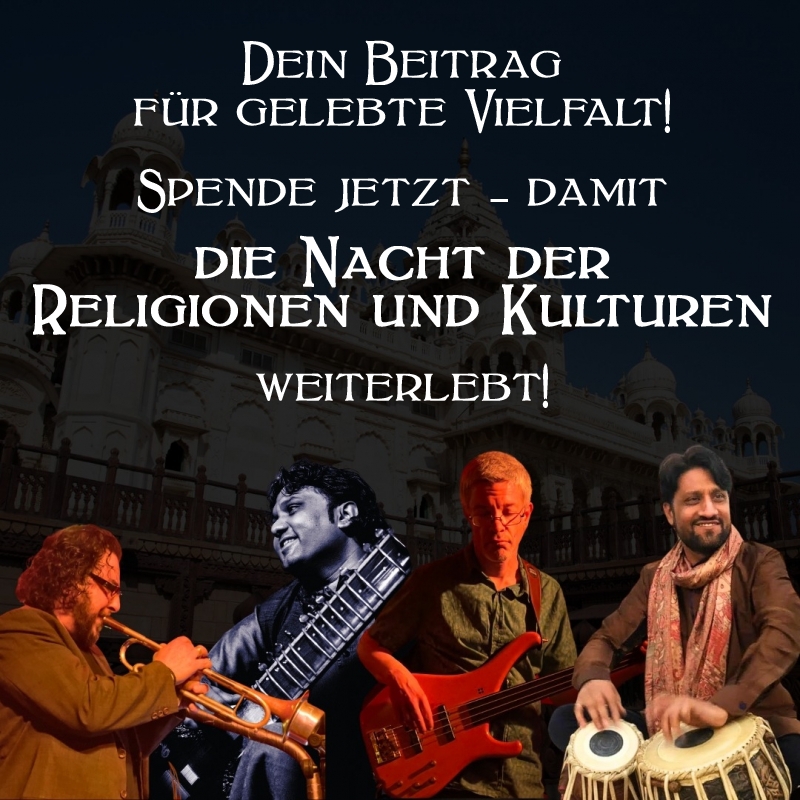 Spendenaufruf - 8.6.2025, Pfingstsonntag, ab 18:00 Uhr: Nacht der Religionen und Kulturen 2025 - Konzerte, Begegnung, Feier. Spendenaufruf - 8.6.2025, Pfingstsonntag, ab 18:00 Uhr: Nacht der Religionen und Kulturen 2025 - Konzerte, Begegnung, Feier.