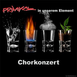 24.2.2024, 19:00 Uhr: Konzert des Dortmunder Chores PROVOKAL - "Feuer, Wasser, Luft und Erde"